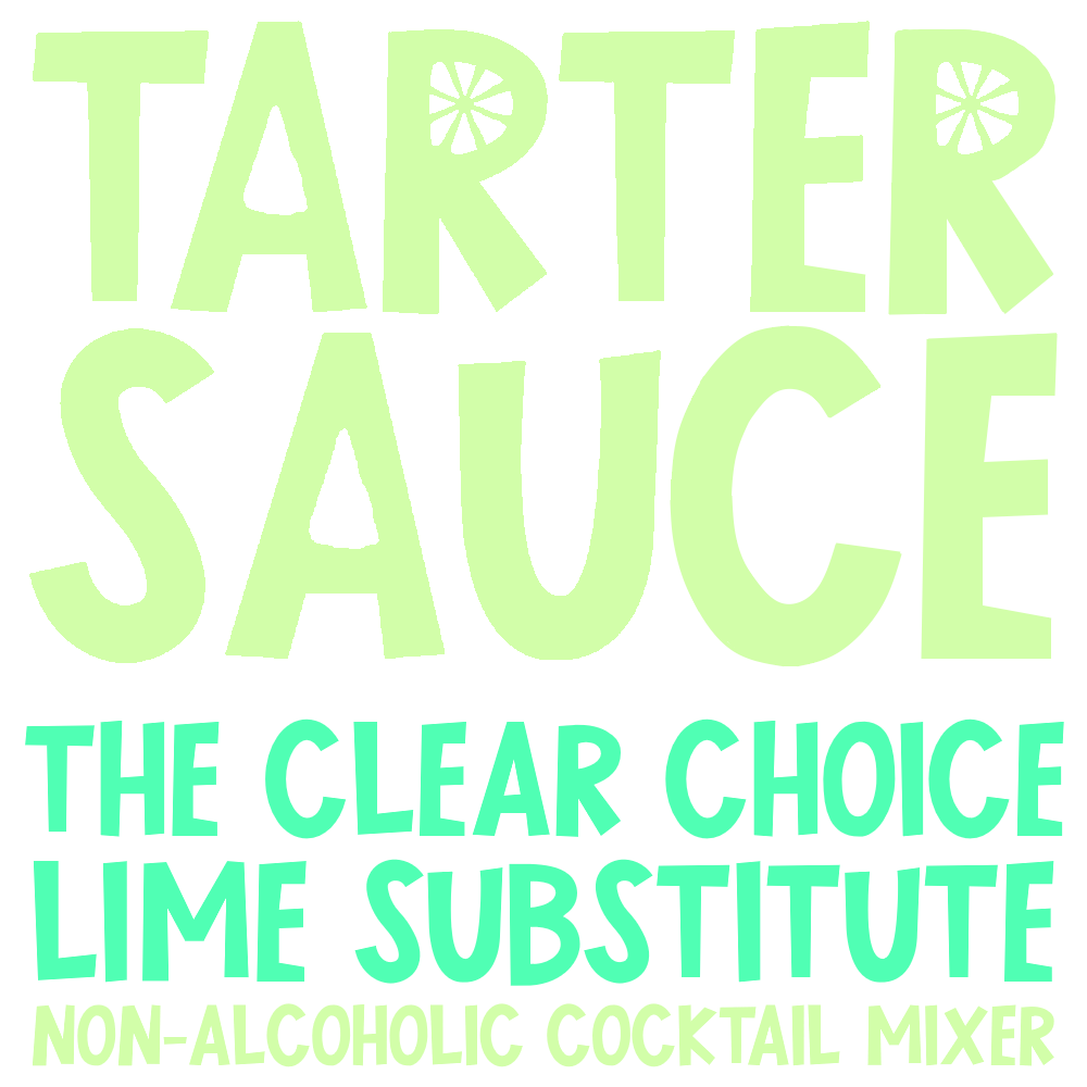 Tarter Sauce – The Clear Choice Lime Substitute, Non-Alcoholic Cocktail Mixer